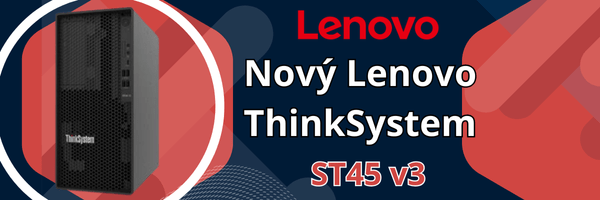 Nový Lenovo ThinkSystem ST45 v3 a AMD – extremní výkon - Scenario s.r.o. Nový Lenovo ThinkSystem ST45 v3 a AMD – extremní výkon